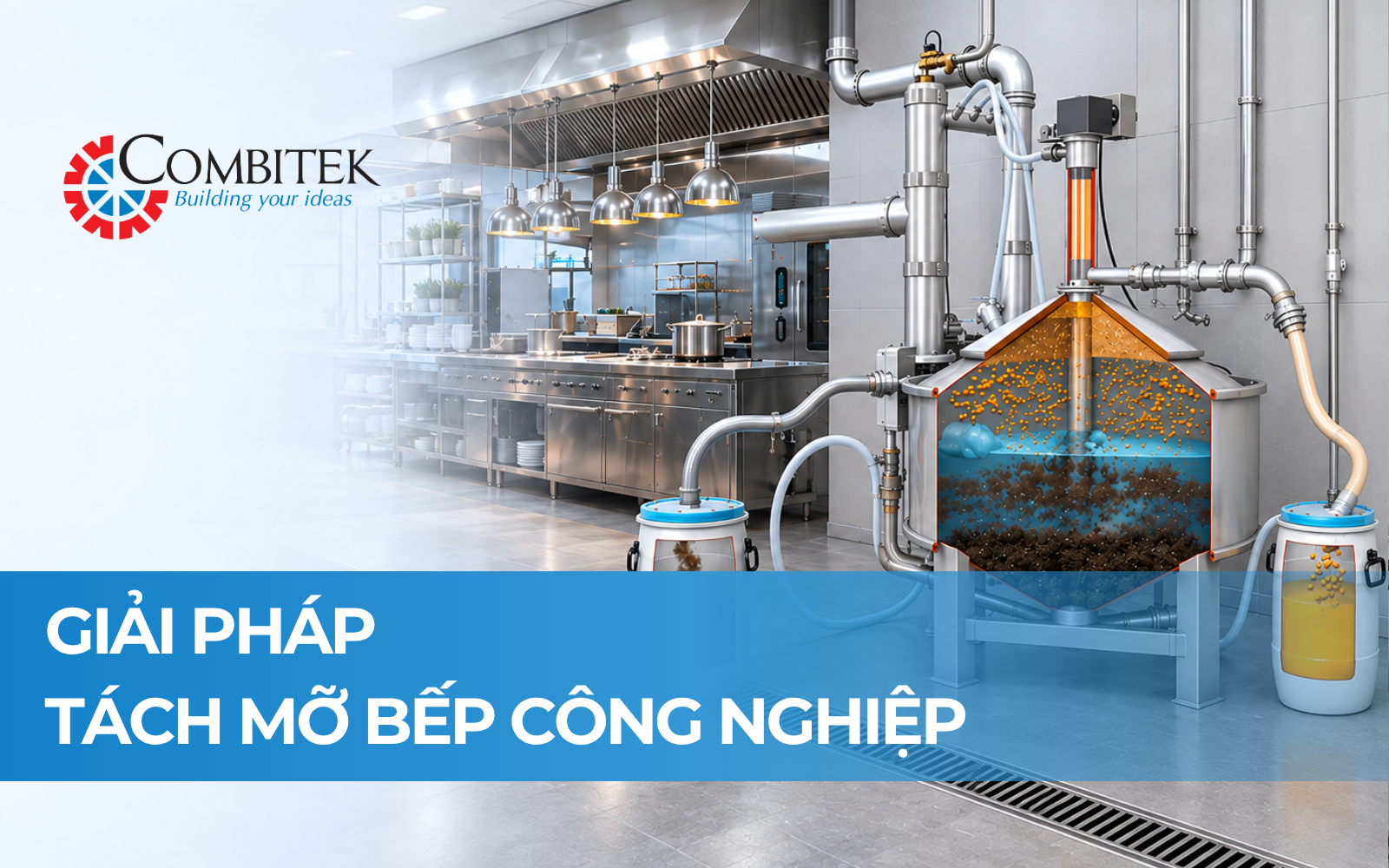 Giải pháp Tách mỡ bếp công nghiệp